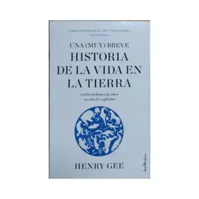 Una (muy) Breve Historia De La Vida En La Tierra. Gee, Henry