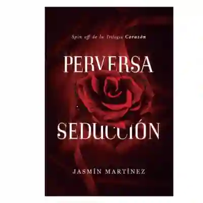 Perversa Seducción. Jasmin Martinez