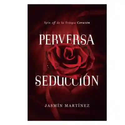 Perversa Seducción. Jasmin Martinez
