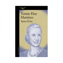 Santa Evita. Tomás Eloy Martínez