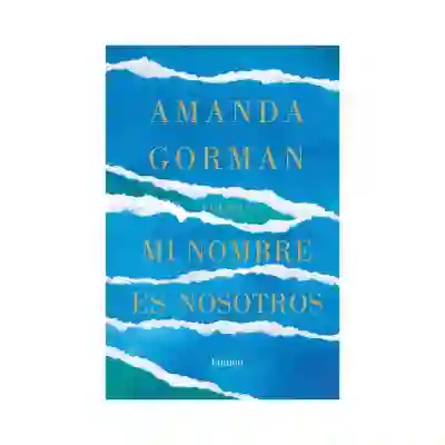 Mi Nombre Es Nosotros. Amanda Gorman