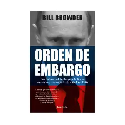 Orden De Embargo. Browder, Bill