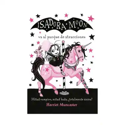 Isadora Moon - Va Al Parque De Atracción. Muncaster, Harriet