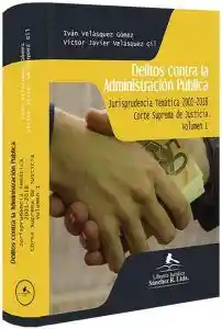 Delitos Contra La Administracion Publica - Jurisprudencia Tematica 2001-2018 Corte Suprema De Justicia