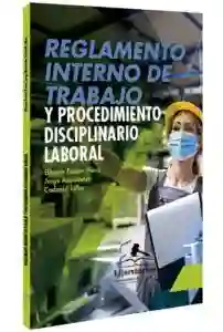 Reglamento Interno Del Trabajo Y Procedimiento Disciplinario Laboral