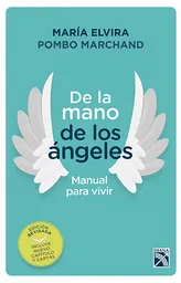 De la mano de los ángeles - Manual para vivir (Incluye cartas)