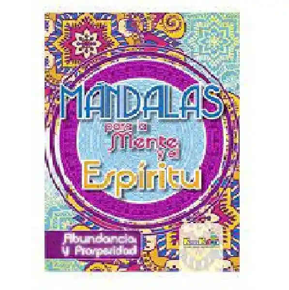 Libro Colorear Mandalas Para La Mente Y El Espiritu - Abundancia Y Prosperidad