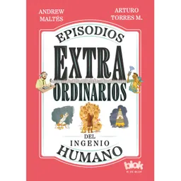 Episodios Extraordinarios Del Ingenio Humano