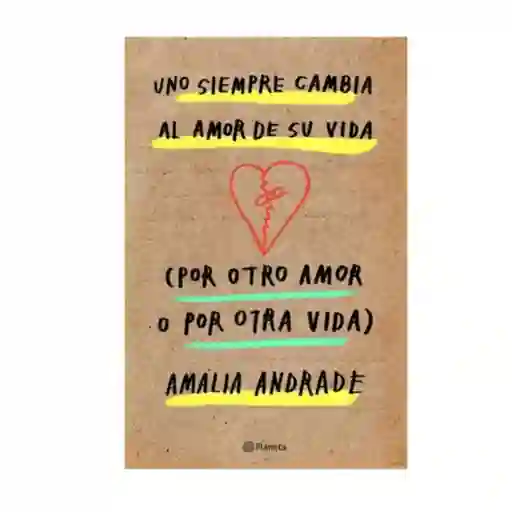 Uno Siempre Cambia Al Amor De Su Vida (por Otro Amor O Por Otra Vida)