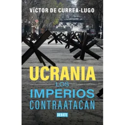 Ucrania. Los Imperios Contraatacan