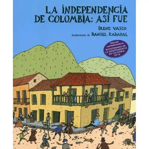 La Independencia De Colombia: Así Fue