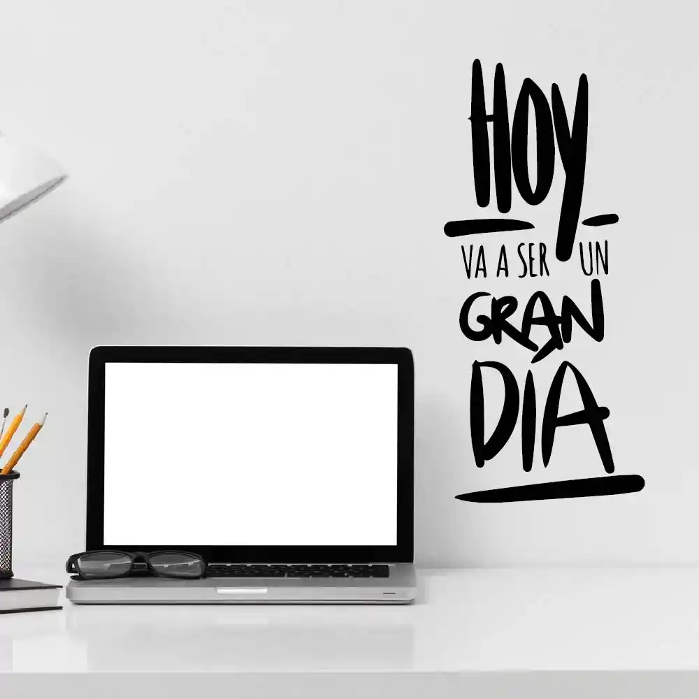 Vinilo Decorativo Hoy Va Ser Un Gran Día