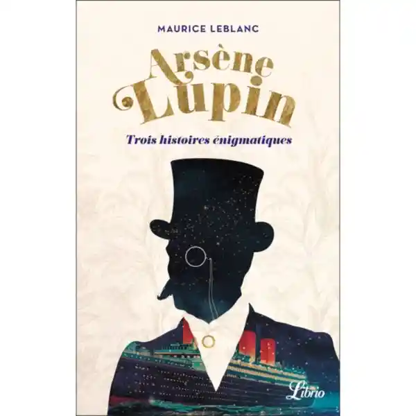 Arsène Lupin: Trois Histoires Énigmatiques