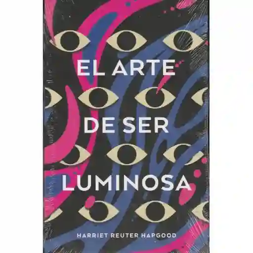 El Arte De Ser Luminosa