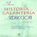 Libro Historia De La Galantería Y La Seducción