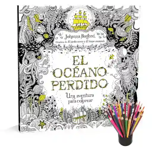 El Océano Perdido: Una Aventura Para Colorear + Una Caj De Colores