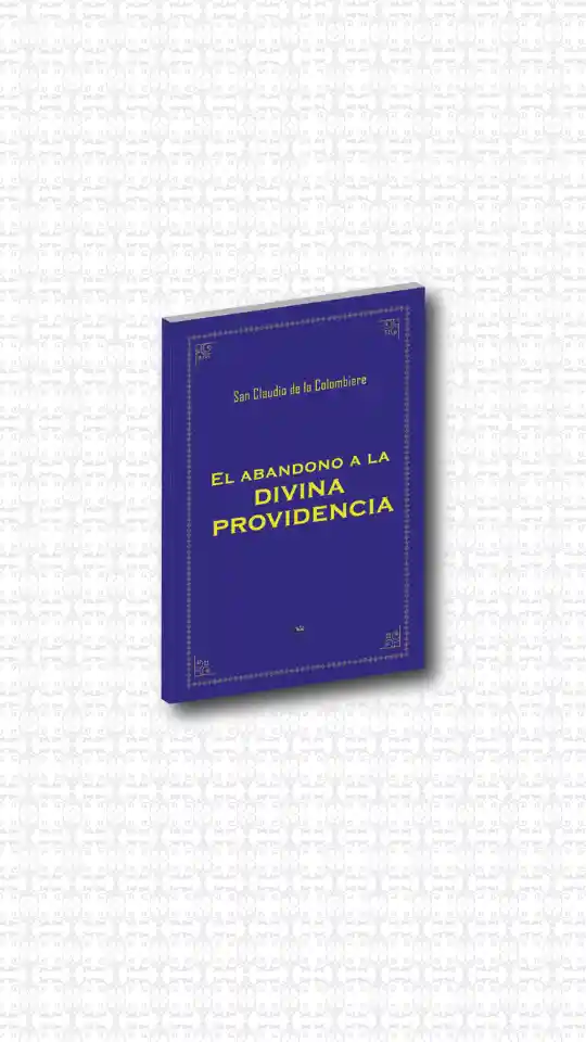 El Abandono Confiado A La Divina Providencia