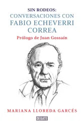 "¿Qué pensaría Fabio del momento actual? ¿Qué diría de los acontecimientos más recientes?".Estas son preguntas recurrentes que se hacen algunas personas que conocieron y admiraron a Fabio Echeverri Correa. Porque, más allá de su legado como dirigente gremial en la Andi y de su liderazgo en las campañas y gobiernos de Álvaro Uribe Vélez, Echeverri era bien conocido -incluso entre sus detractores- por su inteligencia privilegiada, por su forma particular de concebir el país y por su capacidad de sintetizar y comentar los sucesos nacionales.Varios años después de su muerte, en una Colombia igual o más convulsionada de la que dejó, resulta oportuno recordar a ese Echeverri, el que le hablaba de frente al país. Este texto, producto de extensas entrevistas realizadas por Mariana Lloreda entre el 2015 y el 2017, trae al presente con fidelidad su voz franca, aguda y vehemente: una voz independiente que opinaba sin rodeos.Con el sosiego y la capacidad de retrospección que confieren los años, Echeverri hace un recuento y un balance de su vida. Es su versión como testigo, pero también como indiscutible protagonista de los hechos que marcaron la historia reciente de Colombia.