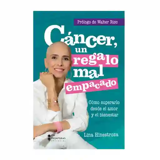 Libro Cáncer, Un Regalo Mal Empacado