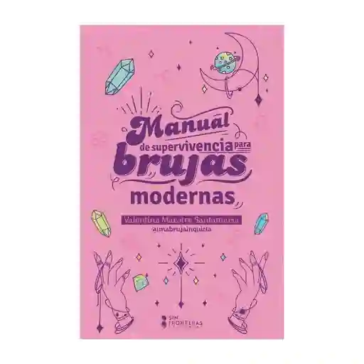 Manual de supervivencia para brujas modernas