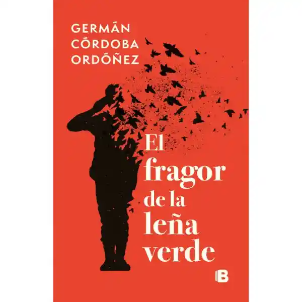 El Fragor De La Leña Verde