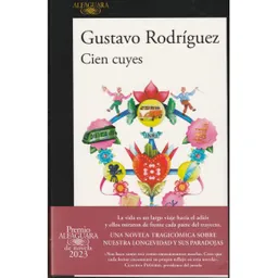 Cien Cuyes (premio Alfaguara De Novela 2023)