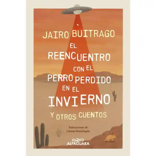 El Reencuentro Con El Perro Perdido En El Invierno Y Otros Cuentos