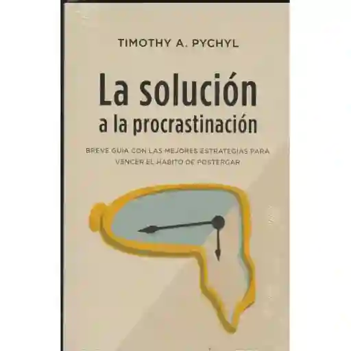 La Solución A La Procrastinación