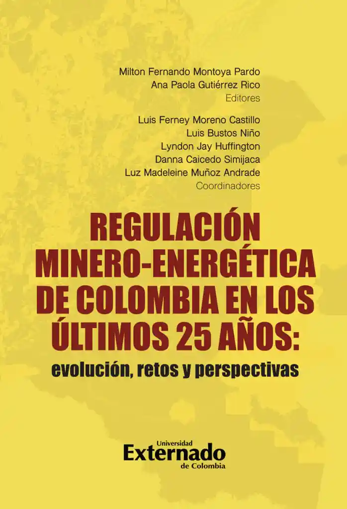 Regulación Mineroenergética de Colombia en Los Últimos 25 Años Evolución Retos y Perspectivas