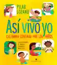 Libro Infantil Así Vivo Yo Colombia Contada Por Niños Niñas