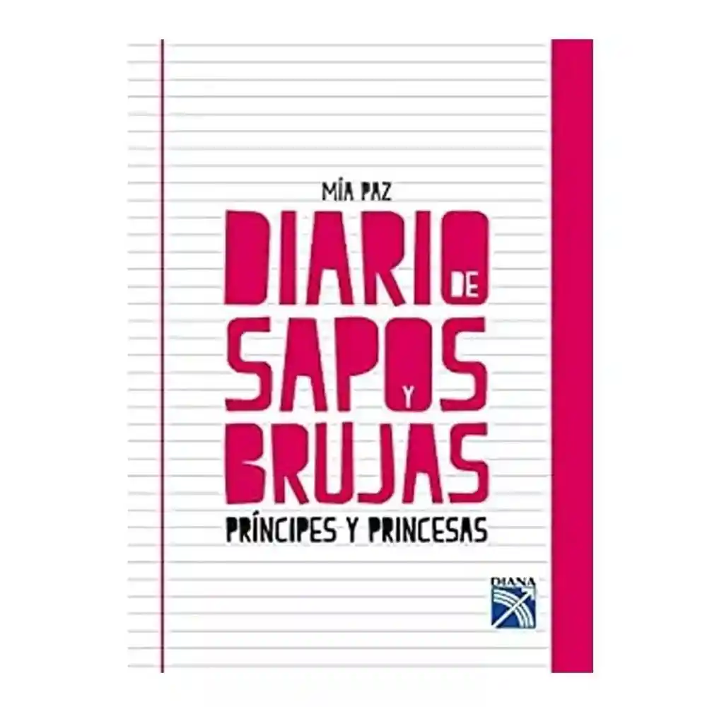 Diario De Sapos Y Brujas Principes Y Princesas