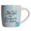 Mug Taza Eres Mi Amiga Más Querida