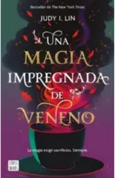 Una Magia Impregnada De Veneno