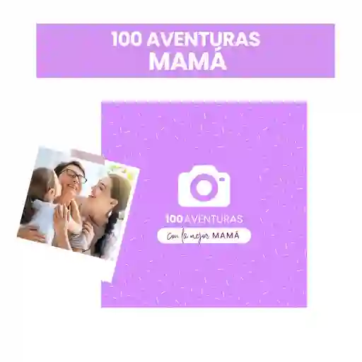 La Mejor Mamá | 100 Aventuras