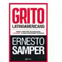 Grito Latinoamericano. Ernesto Samper