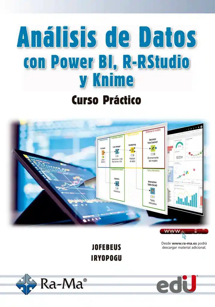 Análisis De Datos Con Power Bi, R-rstudio Y Knime. Curso Práctico