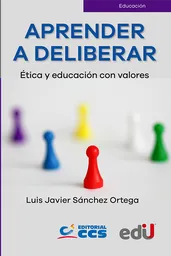 Aprender A Deliberar. Ética Y Educación Con Valores