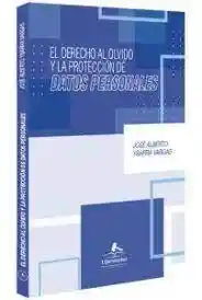 El Derecho Al Olvido Y La Protección De Datos Personales