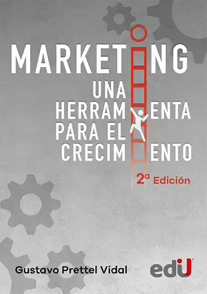 Marketing, Una Herramienta Para El Crecimiento 2ª Edición