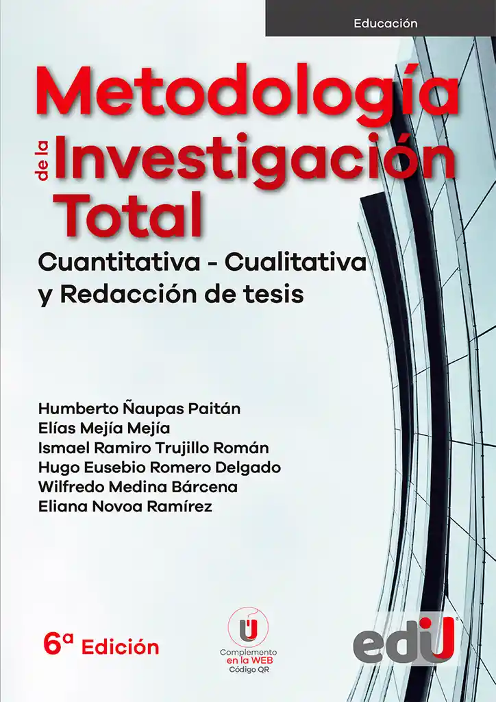 Metodología De La Investigación Total. Cuantitativa – Cualitativa Y Redacción De Tesis 6ª Edición