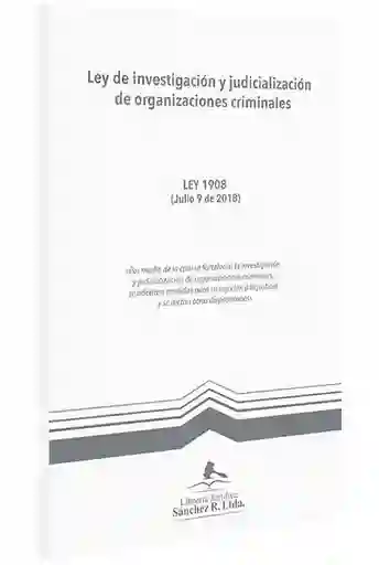 Investigación Y Judicialización De Organizaciones Criminales