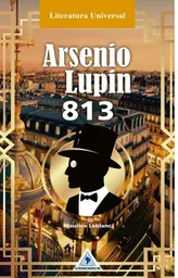 Arsenio Lupin 813. Maurice Leblanc
