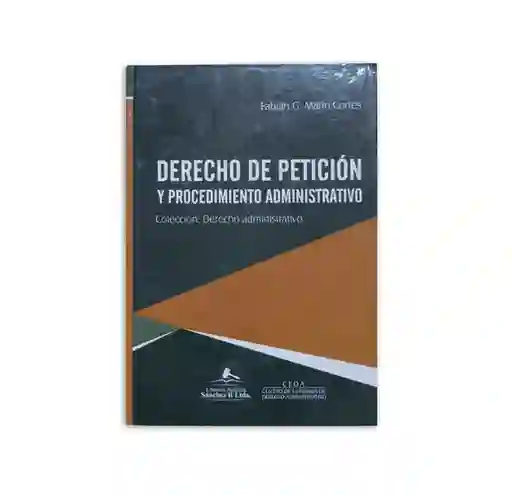 Derecho De Petición Y Procedimiento Administrativo 1º Edición