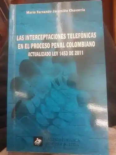 Las Interceptaciones Telefónicas En El Proceso Penal Colombiano