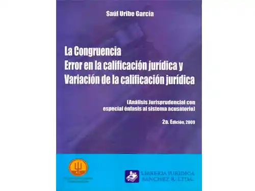 La Congruencia Error En La Calificacion Jurídica Y Variacion De La Calificación Jurídica 2º Edición 2009