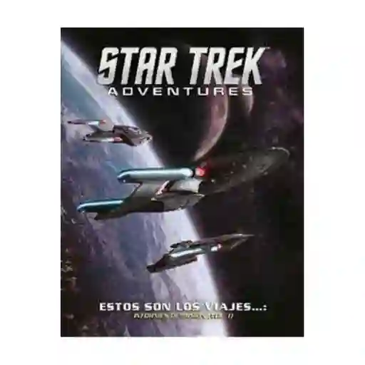 Star Trek Adventures: Estos Son Los Viajes: Libro