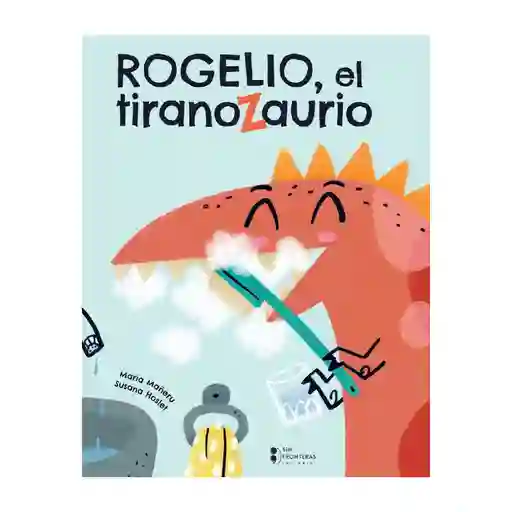 Libro Colección Amigos De Papel - Rogelio, El Tiranozaurio