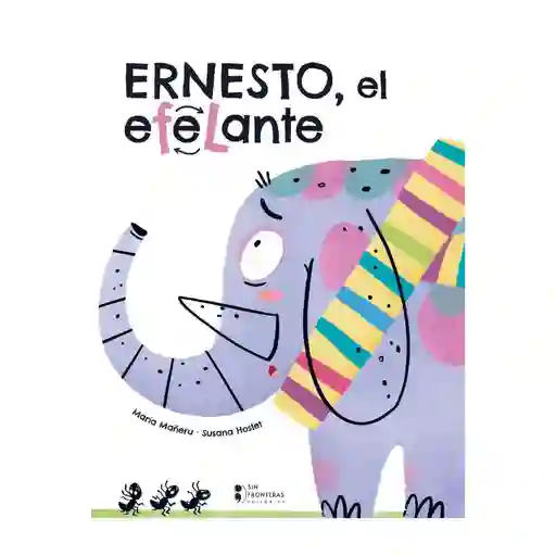 Libro Colección Amigos De Papel - Ernesto, El Efelante