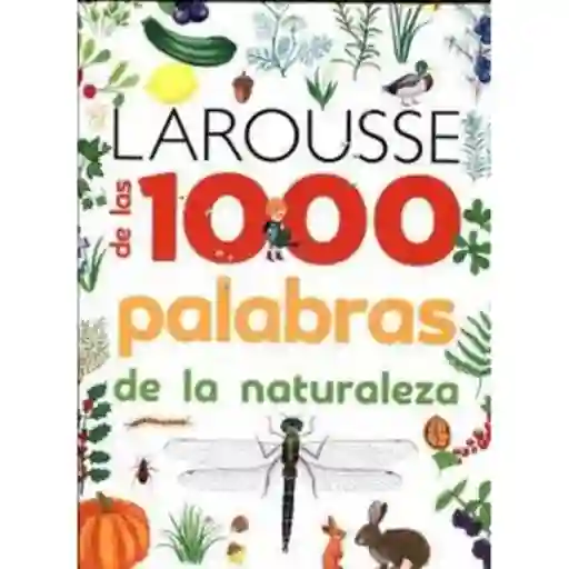 El Larousse De Las 1000 Palabras Naturaleza