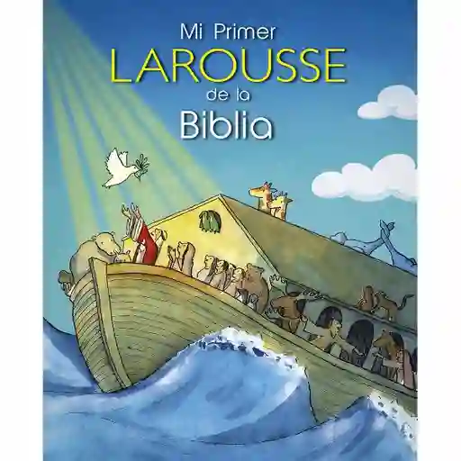 Mi Primer Larousse De La Biblia